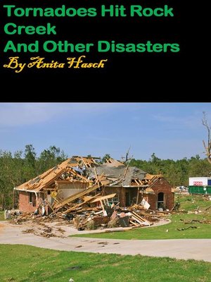 cover image of Tornadoes Hit Rock Creek and Other Disasters